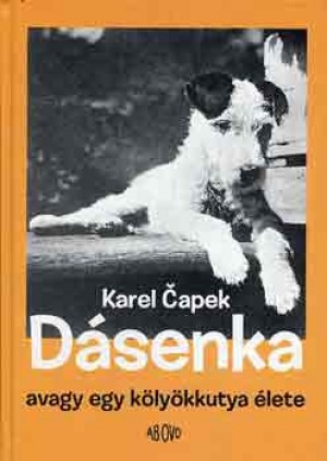 Karel Capek - D�senka avagy egy k�ly�kkutya �lete