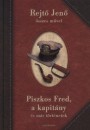 Rejt� Jen� - Piszkos Fred,a kapit�ny �s m�s t�rt�netek