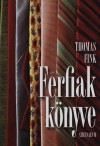 Thomas Fink - F�rfiak k�nyve