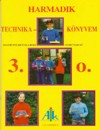 Heged�sn� Krip�k Ildik� - Szab� Margit - Harmadik technikak�nyvem 3.o.