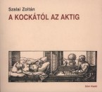 Szalai Zolt�n - A kock�t�l az aktig