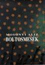 Mosonyi Aliz - Boltosmes�k