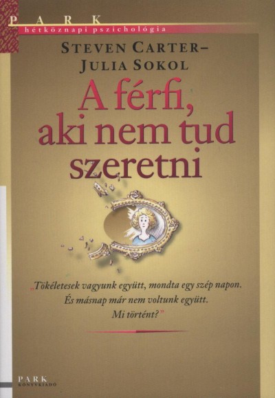 Steven Carter - Julia Sokol - A f�rfi, aki nem tud szeretni