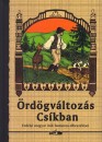 Hunyadi Csaba Zsolt(Szerk.) - �rd�gv�ltoz�s Cs�kban
