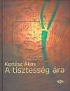 Kert�sz �kos - A tisztess�g �ra