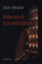 P�lyi Andr�s - Sz�n�szek keresztt�zben