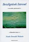 Neale Donald Walsch - Besz�lget�sek Istennel 2.