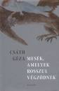 Cs�th G�za - Mes�k, amelyek rosszul v�gz�dnek