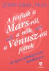Dr. John Gray - A f�rfiak a Marsr�l, a n�k a V�nuszr�l j�ttek