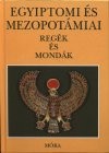 Dobrovits Alad�r - K�kosy L�szl� - Egyiptomi �s mezopot�miai reg�k �s mond�k