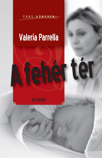 Valeria Parrella - A fehér tér