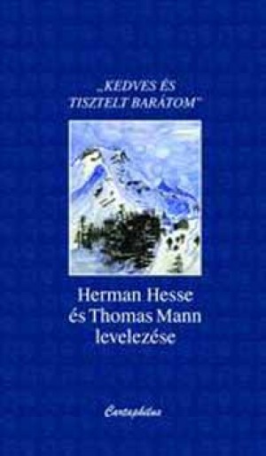Hermann Hesse - Thomas Mann - Hermann Hesse �s Thomas Mann levelez�se