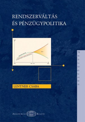 Lentner Csaba - Rendszerv�lt�s �s a p�nz�gypolitika