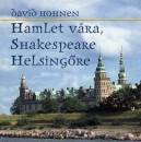 David Hohnen - Hamlet v�ra, Shakespeare Helsing�re