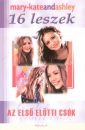 Ashley Olsen - Mary Kate Olsen - 16 leszek - Az els� el�tti cs�k