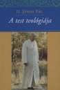 Ii. J�nos P�l (P�pa) - A test teol�gi�ja