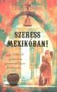 Laura Esquivel - Szeress Mexik�ban!