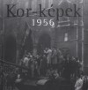 F�ner Tam�s(Szerk.) - Kor-k�pek 1956