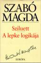 Szab� Magda - Sziluett - A lepke logik�ja