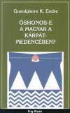 Grandpierre K. Endre - �shonos-e a magyar a K�rp�t-medenc�ben?