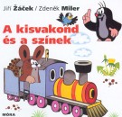 Zdenek Miler - Jiri Zacek - A kisvakond �s a sz�nek