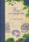 Cs�s Franciska(Szerk.) - H�zi receptjeim (4 f�le bor�t�val)