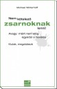 Michael Winterhoff - Nem k�telez� zsarnoknak lenni!