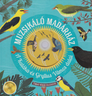 Gryllus Dániel - Gryllus Vilmos -... - Muzsikáló madárház