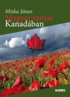 Miska J�nos - Magyar tavasz Kanad�ban