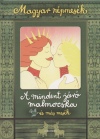Gyuricza Eszter(Szerk.) - A mindent j�r� malmocska �s m�s mes�k