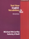 Michael Mccarthy - Felicity O'Dell - Test Your English Vocabulary in Use