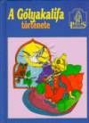 Wilhelm Hauff - A G�lyakalifa t�rt�nete