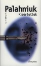 Chuck Palahniuk - K�s�rtettek
