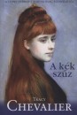 Tracy Chevalier - A k�k sz�z