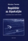R�v�sz Tam�s - Rep�l�t�r az Alpokalj�n