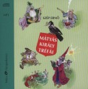 Sz�p Ern� - Tomasevics Zorka - M�ty�s kir�ly tr�f�i