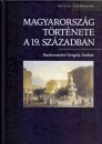 Csorba L�szl� - Dobszay Tam�s - F�nagy Zolt�n - Gergely Andr�s - Gergely Andr�s(Szerk.) - K�v�r Gy�rgy - Pajkossy G�bor - P�l�skei Ferenc - Magyarorsz�g t�rt�nete a 19. sz�zadban