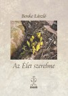 Benke L�szl� - Az �let szerelme