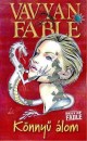 Vavyan Fable - K�nny� �lom