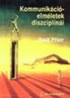 Zsolt P�ter - Kommunik�ci�elm�letek diszcipl�n�i