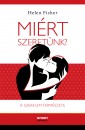 Helen Fisher - Mi�rt szeret�nk?