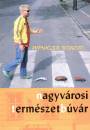 Winkler R�bert - Nagyv�rosi term�szetb�v�r