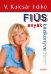 V. Kulcs�r Ildik� - Fi�s any�k k�zik�nyve - L�nyos ap�k k�zik�nyve