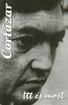 Julio Cort�zar - Itt �s most
