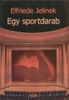 Elfriede Jelinek - Egy sportdarab