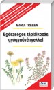 Maria Treben - Eg�szs�ges t�pl�lkoz�s gy�gyn�v�nyekkel