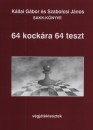 K�llai G�bor - Szabolcsi J�nos - 64 kock�ra 64 teszt