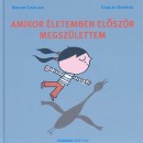 Vincent Cuvellier - Amikor �letemben el�sz�r megsz�lettem