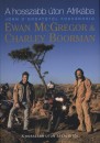 Charley Boorman - Ewan Mcgregor - A hosszabb �ton Afrik�ba