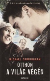 Michael Cunningham - Otthon a vil�g v�g�n